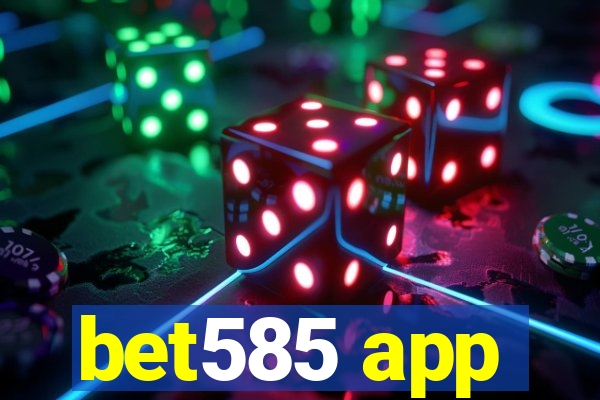 bet585 app